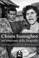 Chiara Samugheo, un’amazzone della fotografia