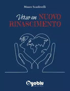 Verso un nuovo rinascimento di Mauro Scardovelli
