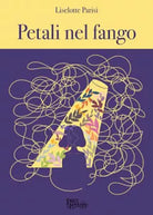 Petali nel fango di Liselotte Parisi, 2020, Pandilettere Edizioni