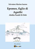 Epomeo, figlio di Agarthi. Abdita pandit et orbi di Salvatore Marino Iacono, 2