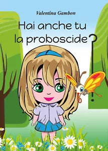 Hai anche tu la proboscide di Valentina Gambon