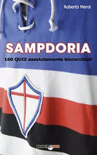 Sampdoria 160 quiz assolutamente blucerchiati