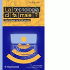 La tecnologia ci fa male di Ian Douglas