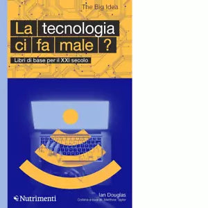 La tecnologia ci fa male di Ian Douglas