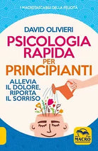 Psicologia rapida per principianti Allevia il dolore