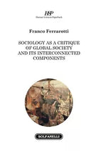 Sociology as a Critique of Global Society and Its Interconnected Components di