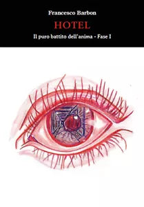 Hotel. Il puro battito dell’anima di Francesco Barbon, 2021, Youcanprint