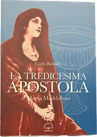 La tredicesima apostola Maria Maddalena di Carla Babudri