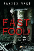 Fast Food. Macabre Letture di Francesco Franze, 2020, Youcanprint