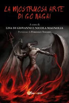La mostruosa arte di Go Nagai di L. Di Giovanni, N. Magnolia, 2018, Youcanpri