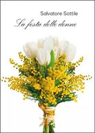 La festa delle donne di Salvatore Sottile, 2015, Youcanprint