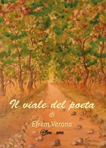 Il viale del poeta di Efrem Verona, 2016, Youcanprint