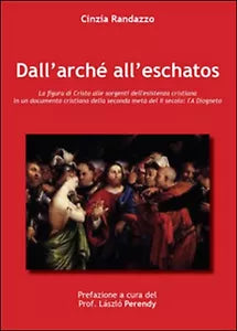 Dall’arche all’eschatos di Cinzia Randazzo, 2015, Youcanprint