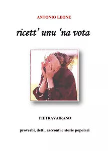 Ricett’ unu ’na vota di Antonio Leone, 2021, Youcanprint