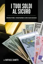 I tuoi soldi al sicuro di Raffaele Zanotti