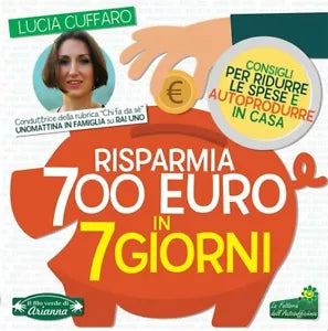Risparmia 700 euro in 7 giorni Per ridurre le spese e autoprodurre in casa di L