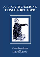 Avvocato Cascione principe del Foro di Sergio Giuliano, 2021, Youcanprint