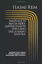 Manuale Di Magia Nera. l’affascinante Percorso Della Mano Sinistra I Principali