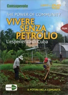 The power of community. Vivere senza petrolio. L’esperienza di Cuba. DVD. Con li
