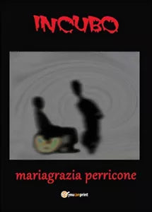 Incubo di Mariagrazia Perricone, 2015, Youcanprint