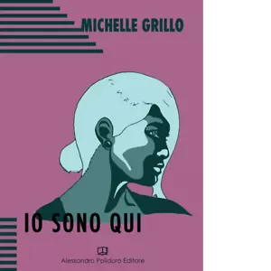 Io sono qui di Michelle Grillo
