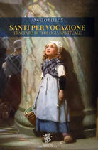 Santi per vocazione: trattato di teologia spirituale Youcanprint 2020