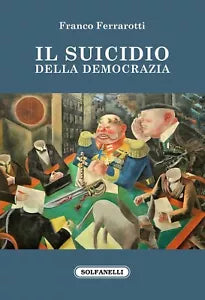 Il suicidio della democrazia di Franco Ferrarotti