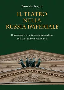 Il Teatro nella Russia Imperiale di Domenico Scapati, 2021, Youcanprint