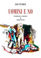 Uomini e no Introduzione e commento di Angelo Porcaro di Elio Vittorini