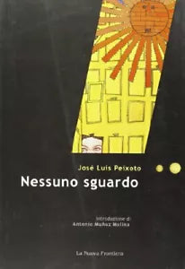Nessuno sguardo di Jos Lu s Peixoto