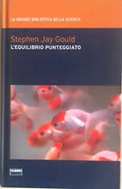 L equilibrio punteggiato di Stephen Jay Gould, 2009, Fabbri editori