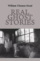 Real Ghost Stories di William T. Stead, 2017, Youcanprint
