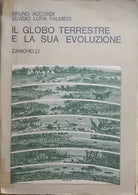 Il Globo terrestre e la sua evoluzione di Aa.vv., 1973, Zanichelli