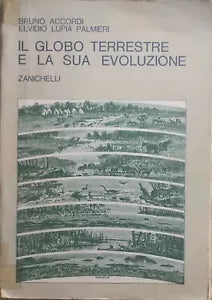 Il Globo terrestre e la sua evoluzione di Aa.vv., 1973, Zanichelli