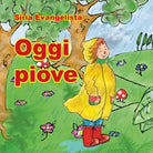 Oggi piove - Siria Evangelista, 2019, Youcanprint