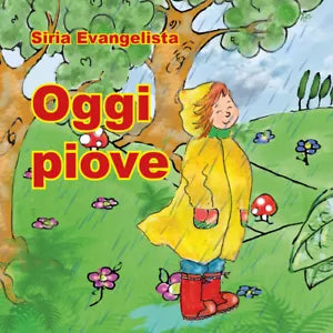 Oggi piove - Siria Evangelista, 2019, Youcanprint
