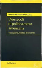 Due secoli di politica estera americana Vocazione