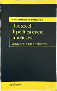 Due secoli di politica estera americana Vocazione