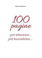 100 pagine per ritrovarmi per raccontarmi di Roberto Argentero, 2019, Youcanpr
