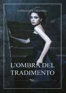 L’ombra del tradimento di Alessia Capellacci, 2017, Youcanprint