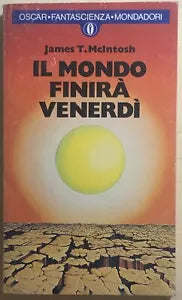 Il mondo finira venerdi di James T. Mcintosh, 1979, Mondadori