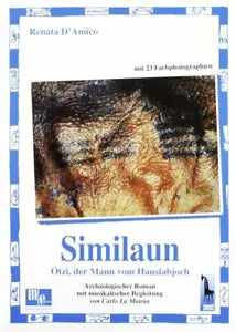 Similaun. Otzi, der Mann vom Hauslabjoch. Con CD di Renata D’Amico, 1998, Mass