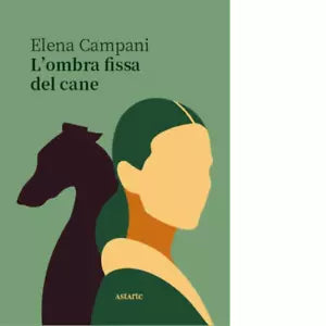 L ombra fissa del cane di Elena Campani