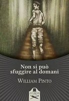 Non si puo sfuggire al domani di William Pinto, Les Flaneurs
