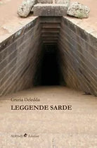 Leggende sarde di Deledda Grazia, 2019, Ali Ribelli Edizioni