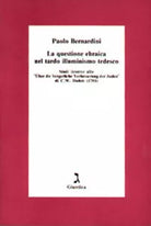 La questione ebraica nel tardo illuminismo tedesco di Paolo Bernardini