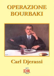 Operazione Bourbaki di Carl Djerassi