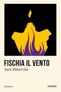 Fischia il vento di Sara Minervini