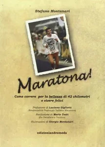 Maratona Come correre per la bellezza di 42 km ed essere felici