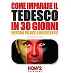 Come imparare il tedesco in 30 giorni, Giovanni Sordelli, 2016, How2